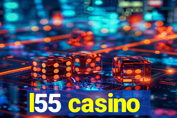 l55 casino